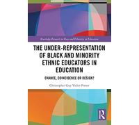 The Under-Representation Of Black And Minority Ethnic Educators In Education