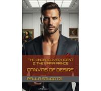 The Undercover Agent & The Mafia Prince: Canvas of Desire