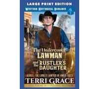 The Undercover Lawman and The Rustler’s Daughter: LARGE PRINT EDITION