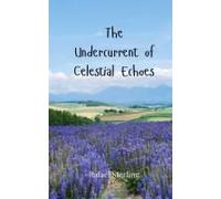 The Undercurrent Of Celestial Echoes