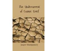 The Undercurrent Of Cosmic Grief