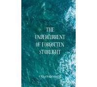 The Undercurrent Of Forgotten Starlight