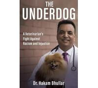 The Underdog: A Veterinarian's Fight Against Racism and Injustice