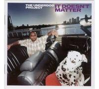 The Underdog Project - It Doesnt Matter [Import]