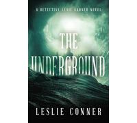 The Underground: A Detective Lexie Garner Novel