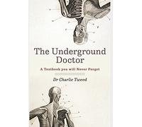 The Underground Doctor: A Textbook You Will Never Forget (Novel Medicine)