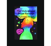 The Underground Dream Exchange: Nightmares For Sale