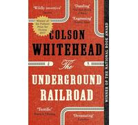 The Underground Railroad: Winner of the Pulitzer Prize for Fiction 2017