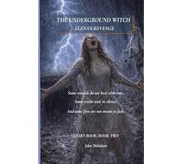 The Underground Witch: Elena's Revenge - Book Two