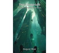 The Underloft Tides of Tomorrow, #3 - August Mae - August Mae - ebook (ePub) - Livre