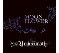 The Underneath - Moon Flower [Import]