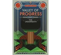 The Underneath: Valley of Progress, Archive 3