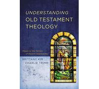 The Understanding Old Testament Theology