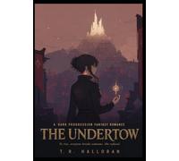 THE UNDERTOW : A Dark Progression Fantasy Romance