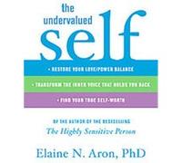 The Undervalued Self Elaine N. Aron (Auteur)