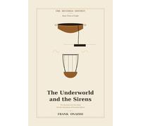 The Underworld and the Sirens: The Descent Into the Deep and the Discipline of Forward Motion
