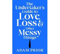 The Underwriter's Guide to Love, Loss & Other Messy Things - Adam Prior - Stepple Farm Limited - ebook (ePub) - Livre
