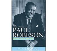 The Undiscovered Paul Robeson Paul Robeson (Auteur)