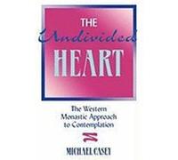 The Undivided Heart: The Western Monastic Approach to Contemplation. Casey, Michael (Auteur)