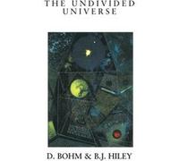 The Undivided Universe Bohm, David (Auteur)
