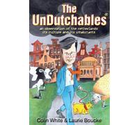 The UnDutchables: an observation of the netherlands, its culture and its inhabitants by Colin White (2010-03-25)