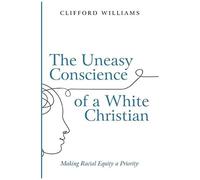 The Uneasy Conscience Of A White Christian
