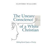 The Uneasy Conscience Of A White Christian