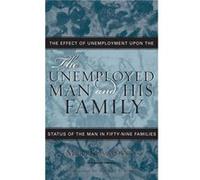 The Unemployed Man and His Family Mirra Komarovsky (Auteur)