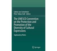 The Unesco Convention On The Protection And Promotion Of The Diversity Of Cultural Expressions