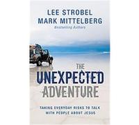 The Unexpected Adventure Lee Strobel, Mark Mittelberg (Auteur)