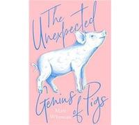 The Unexpected Genius of Pigs by Matt Whyman Hardcover Book Inconnu (Auteur)