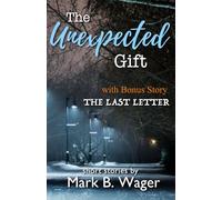 The Unexpected Gift: Short stories for Christmas