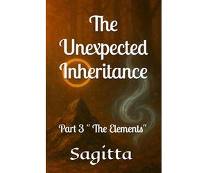 The Unexpected Inheritance: Part 3 " The Elements"