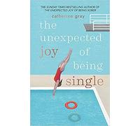 The Unexpected Joy of Being Single Paperback 27 Dec 2018