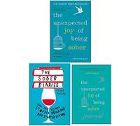 The Unexpected Joy of Being Sober, The Sober Diaries, The Unexpected Joy of Being Sober Journal 3 Books Collection Set