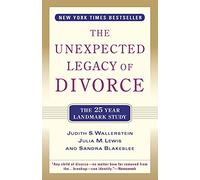 Judith S. Wallerstein, Julia M. Lewis, Sandra Blakeslee – The Unexpected Legacy of Divorce