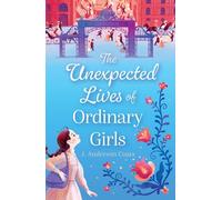 The Unexpected Lives of Ordinary Girls