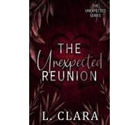 The Unexpected Reunion: Book One Of Pickle's Duet (The Unexpected Series)
