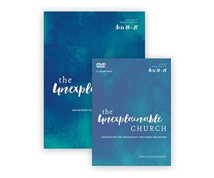The Unexplainable Church Study Pack: Reigniting the Mission of the Early Believers a Study of Acts 13-28