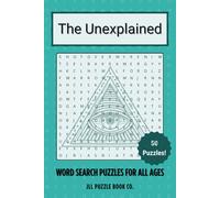 The Unexplained: 50 Word Search Puzzles Inspired by Strange Legends, Unsolved Mysteries & Modern Myths