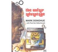 The Unfair Advantage Mark Donohue, Paul Van Valkenburgh (Auteur)