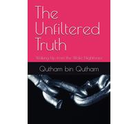 The Unfiltered Truth: Waking Up From The Woke Nightmare