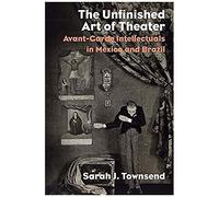 The Unfinished Art Of Theater