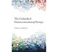 The Unfinished Democratization Of Europe