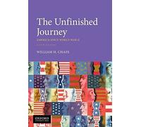 The Unfinished Journey : America Since World War Ii