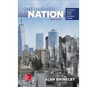 The Unfinished Nation: A Concise History of the American People