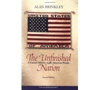 The Unfinished Nation: A Concise History of the American People from 1865
