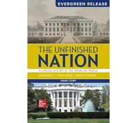 The Unfinished Nation: A Concise History of the American People Volume 1 (2025 Release)