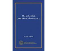 The unfinished programme of democracy