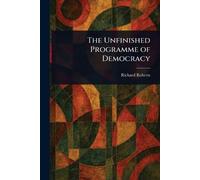 The Unfinished Programme of Democracy